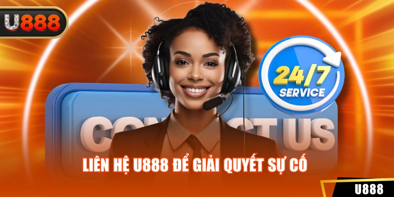 Liên Hệ U888 1 Liên hệ U888 để giải quyết sự cố