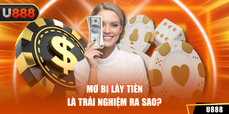Mơ bị lấy tiền là trải nghiệm ra sao?