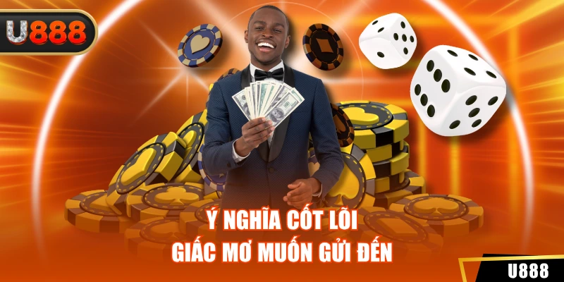 Ý nghĩa cốt lõi giấc mơ muốn gửi đến