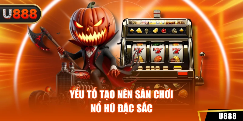 Nổ Hũ 3 Yếu tố tạo nên sân chơi nổ hũ đặc sắc